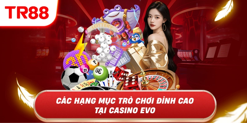 Sảnh Game Casino Evo TR88 Khiến Người Chơi Khó Bỏ Qua