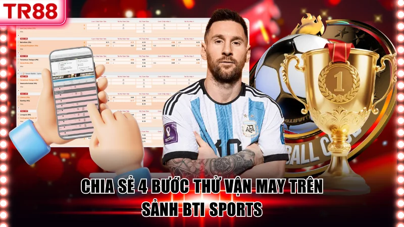 BTi Sports TR88 – Sân Cá Cược Thể Thao Đỉnh Cao Châu Á