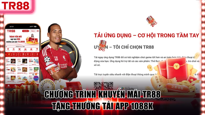 Khuyến Mãi TR88 – Tổng Hợp Mới Nhất Nhận Quà Khủng