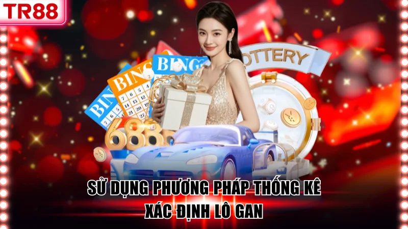 Lô Gan Là Gì? Mẹo Chơi Xổ Số Đầy Tiềm Năng Tại TR88