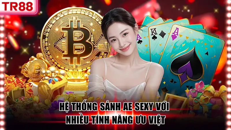 Sảnh Ae Sexy Tại TR88 - Live Casino Với Tính Năng Vượt Trội
