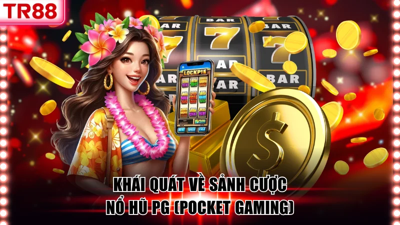 Nổ Hũ PG TR88 - Sảnh Slot Đẳng Cấp Của Hàng Triệu Người