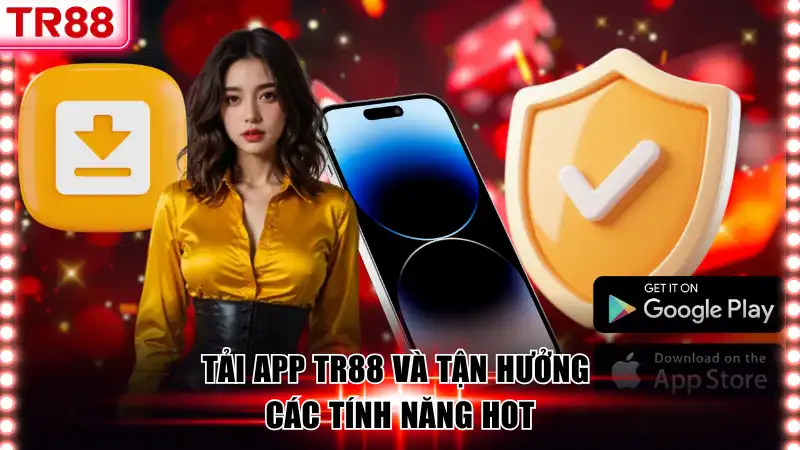 Tải App TR88 Dễ Dàng, Chơi Game Đỉnh Cao Mọi Lúc Mọi Nơi