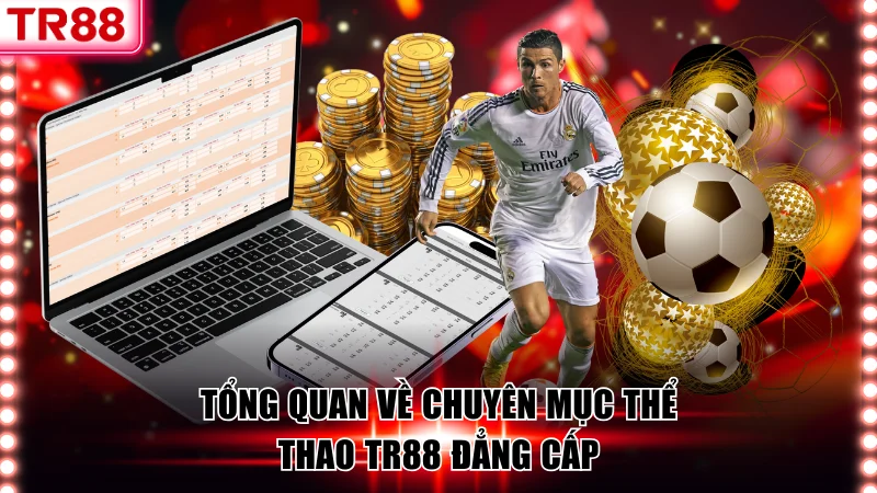 Thể Thao Tr88 – Cơ Hội Thắng Lớn Với Đa Dạng Kèo Cược