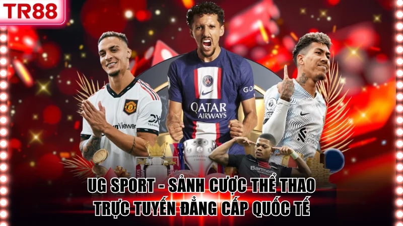 UG Sport - Sảnh Cược Thể Thao Trực Tuyến Đẳng Cấp Quốc Tế