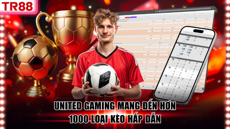 Khám Phá United Gaming TR88 - Sảnh Game Ăn Khách Nhất