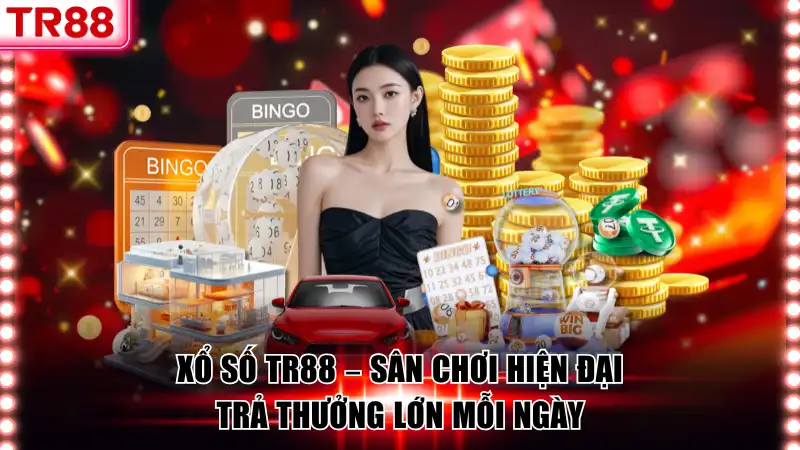 Xổ Số TR88 – Sân Chơi Hiện Đại Trả Thưởng Lớn Mỗi Ngày